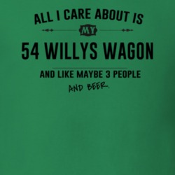 All I Care About Is My 54 Willys Wagon And Beer Funny T Shirt