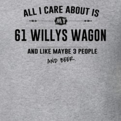 All I Care About Is My 61 Willys Wagon And Beer Funny T Shirt