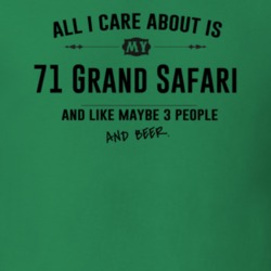 All I Care About Is My 71 Grand Safari And Beer Funny T Shirt