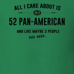 All I Care About Is My 52 Pan-American And Beer Funny T Shirt