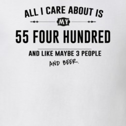 All I Care About Is My 55 Four Hundred And Beer Funny T Shirt