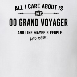 All I Care About Is My 00 Grand Voyager And Beer Funny T Shirt