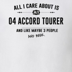 All I Care About Is My 04 Accord Tourer And Beer Funny T Shirt