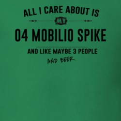 All I Care About Is My 04 Mobilio Spike And Beer Funny T Shirt
