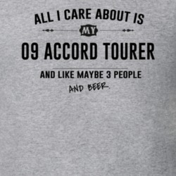 All I Care About Is My 09 Accord Tourer And Beer Funny T Shirt
