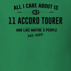 All I Care About Is My 11 Accord Tourer And Beer Funny T Shirt