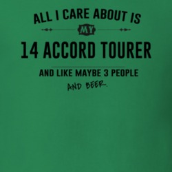 All I Care About Is My 14 Accord Tourer And Beer Funny T Shirt
