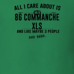 All I Care About Is My 86 Commanche Xls And Beer Funny T Shirt