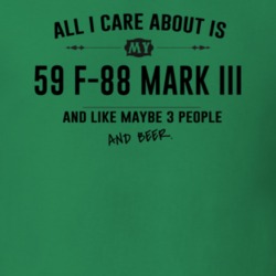 All I Care About Is My 59 F-88 Mark Iii And Beer Funny T Shirt