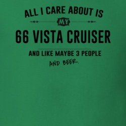 All I Care About Is My 66 Vista Cruiser And Beer Funny T Shirt