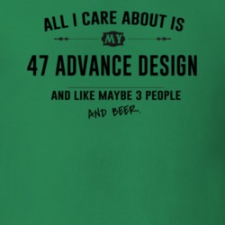 All I Care About Is My 47 Advance Design And Beer Funny T Shirt