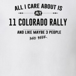 All I Care About Is My 11 Colorado Rally And Beer Funny T Shirt