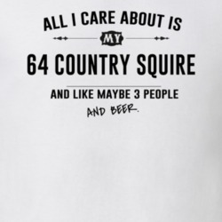 All I Care About Is My 64 Country Squire And Beer Funny T Shirt