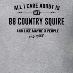 All I Care About Is My 88 Country Squire And Beer Funny T Shirt