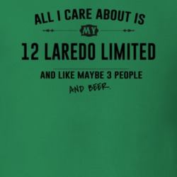 All I Care About Is My 12 Laredo Limited And Beer Funny T Shirt