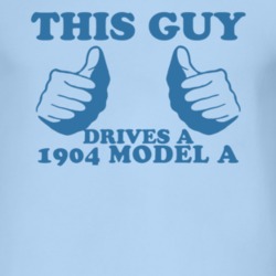 This Guy Drives A 1904 Model A Car Lover T Shirt