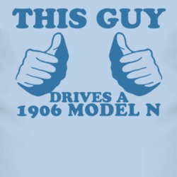 This Guy Drives A 1906 Model N Car Lover T Shirt