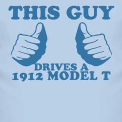 This Guy Drives A 1912 Model T Car Lover T Shirt