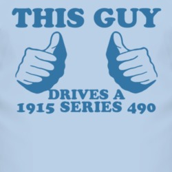 This Guy Drives A 1915 Chevy Series 490 Car Lover T Shirt