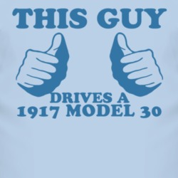 This Guy Drives A 1917 Dodge Model 30 Car Lover T Shirt