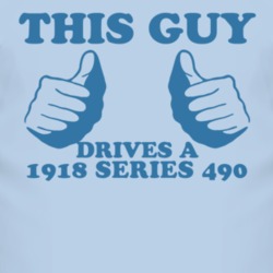 This Guy Drives A 1918 Chevy Series 490 Car Lover T Shirt