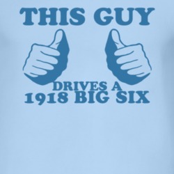 This Guy Drives A 1918 Studebaker Big Six Car Lover T Shirt