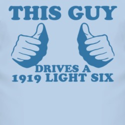 This Guy Drives A 1919 Studebaker Light Six Car Lover T Shirt