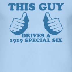 This Guy Drives A 1919 Studebaker Special Six Car Lover T Shirt