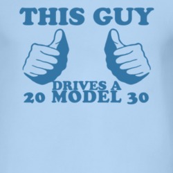 This Guy Drives A 1920 Dodge Model 30 Car Lover T Shirt