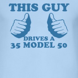 This Guy Drives A 1935 Model 50 Car Lover T Shirt