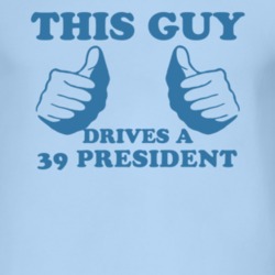 This Guy Drives A 1939 Studebaker President Car Lover T Shirt