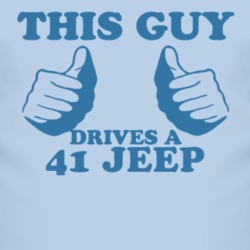 This Guy Drives A 1941 Jeep Car Lover T Shirt