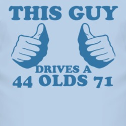 This Guy Drives A 1944 Oldsmobile Olds 71 Car Lover T Shirt