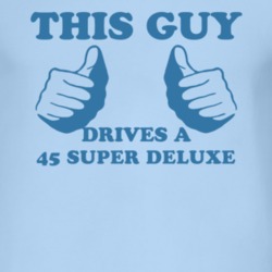 This Guy Drives A 1945 Super Deluxe Car Lover T Shirt
