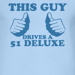 This Guy Drives A 1951 Deluxe Car Lover T Shirt