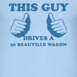 This Guy Drives A 1956 Chevy Beauville Wagon Car Lover T Shirt