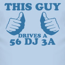 This Guy Drives A 1956 DJ 3A Car Lover T Shirt