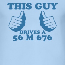 This Guy Drives A 1956 M 676 Car Lover T Shirt