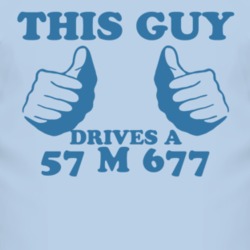 This Guy Drives A 1957 M 677 Car Lover T Shirt