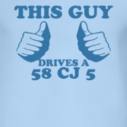This Guy Drives A 1958 CJ 5 Car Lover T Shirt