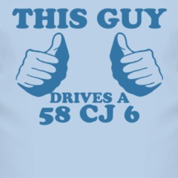 This Guy Drives A 1958 CJ 6 Car Lover T Shirt