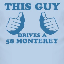 This Guy Drives A 1958 MERCURY MONTEREY Car Lover T Shirt