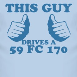 This Guy Drives A 1959 FC 170 Car Lover T Shirt
