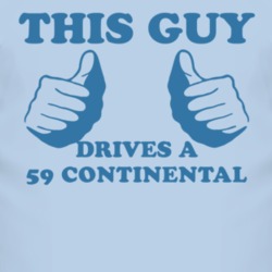 This Guy Drives A 1959 Lincoln Continental Car Lover T Shirt