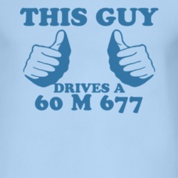 This Guy Drives A 1960 M 677 Car Lover T Shirt