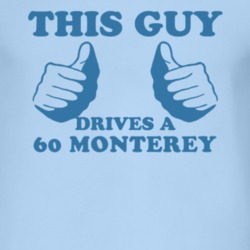 This Guy Drives A 1960 MERCURY MONTEREY Car Lover T Shirt