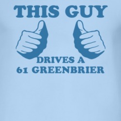This Guy Drives A 1961 Chevy Greenbrier Car Lover T Shirt