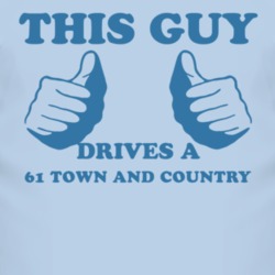 This Guy Drives A 1961 Chrysler Town and Country Car Lover T Shirt