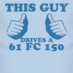 This Guy Drives A 1961 FC 150 Car Lover T Shirt
