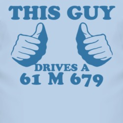 This Guy Drives A 1961 M 679 Car Lover T Shirt